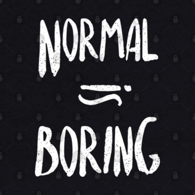 Normal equals boring by Frajtgorski